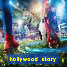 hollywood story dinheiro infinito